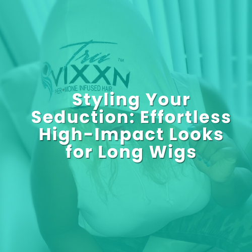 Styling Your Seduction: Effortless High-Impact Looks for Long Wigs